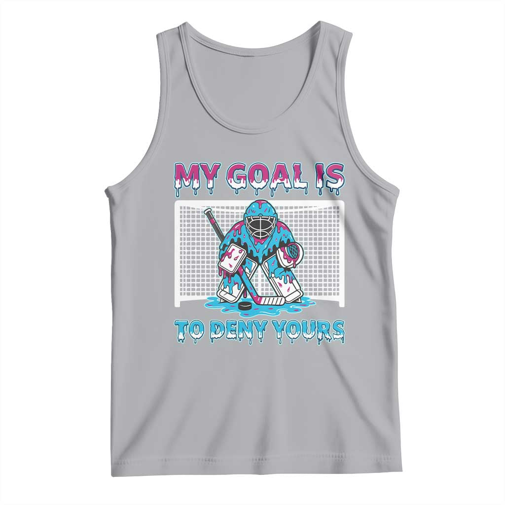 My Goal Is To Deny Yours Tank Top Goalie Hockey Drip Art Gift - Wonder Print Shop