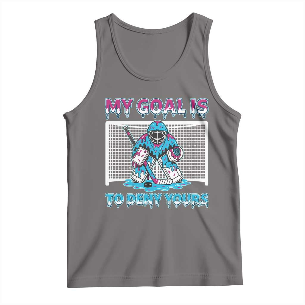 My Goal Is To Deny Yours Tank Top Goalie Hockey Drip Art Gift - Wonder Print Shop