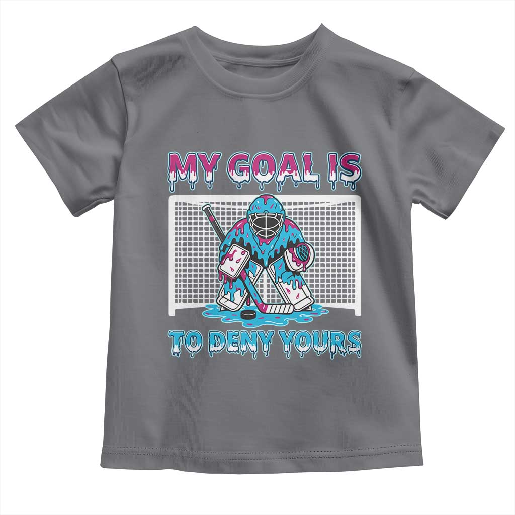 My Goal Is To Deny Yours Toddler T Shirt Goalie Hockey Drip Art Gift - Wonder Print Shop