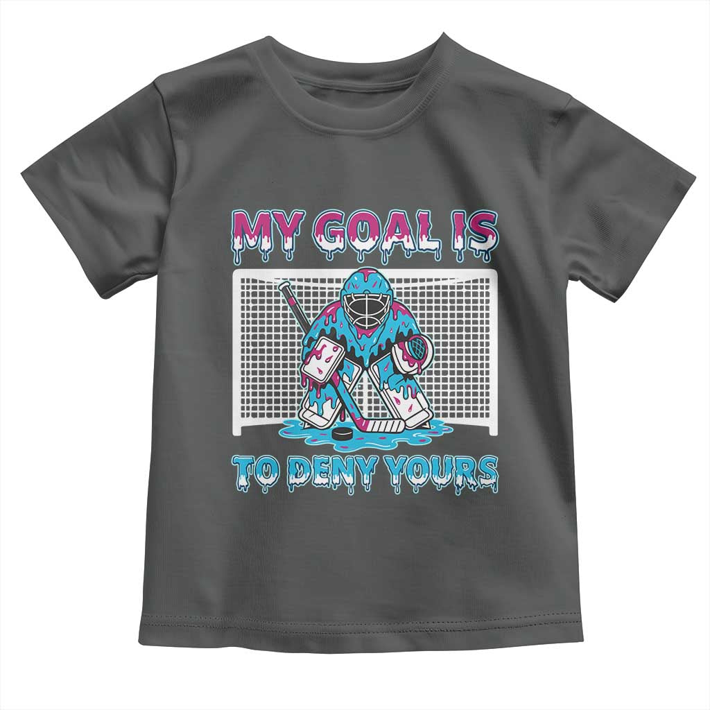 My Goal Is To Deny Yours Toddler T Shirt Goalie Hockey Drip Art Gift - Wonder Print Shop