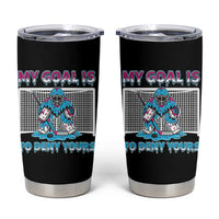 My Goal Is To Deny Yours Tumbler Cup Goalie Hockey Drip Art Gift - Wonder Print Shop