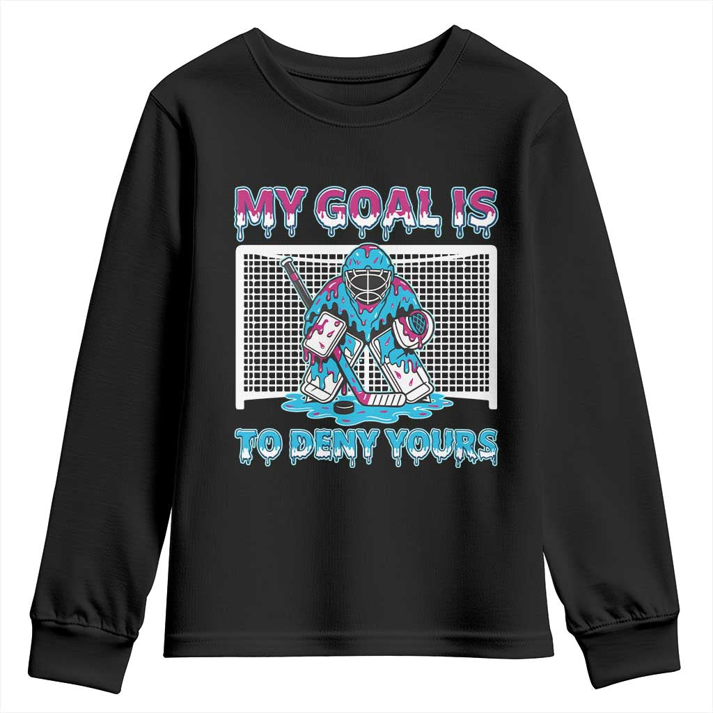My Goal Is To Deny Yours Youth Sweatshirt Goalie Hockey Drip Art Gift - Wonder Print Shop