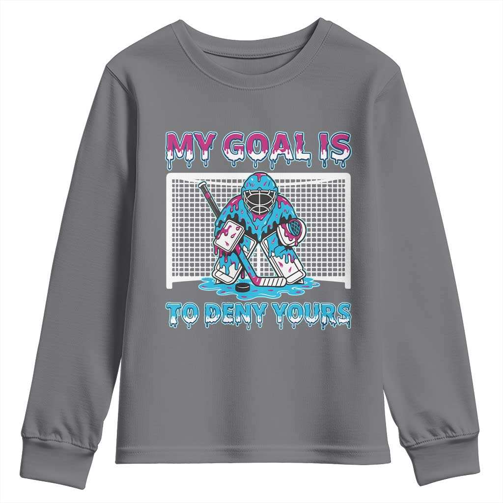 My Goal Is To Deny Yours Youth Sweatshirt Goalie Hockey Drip Art Gift - Wonder Print Shop