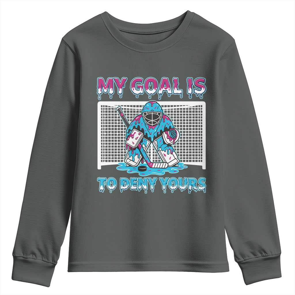 My Goal Is To Deny Yours Youth Sweatshirt Goalie Hockey Drip Art Gift - Wonder Print Shop