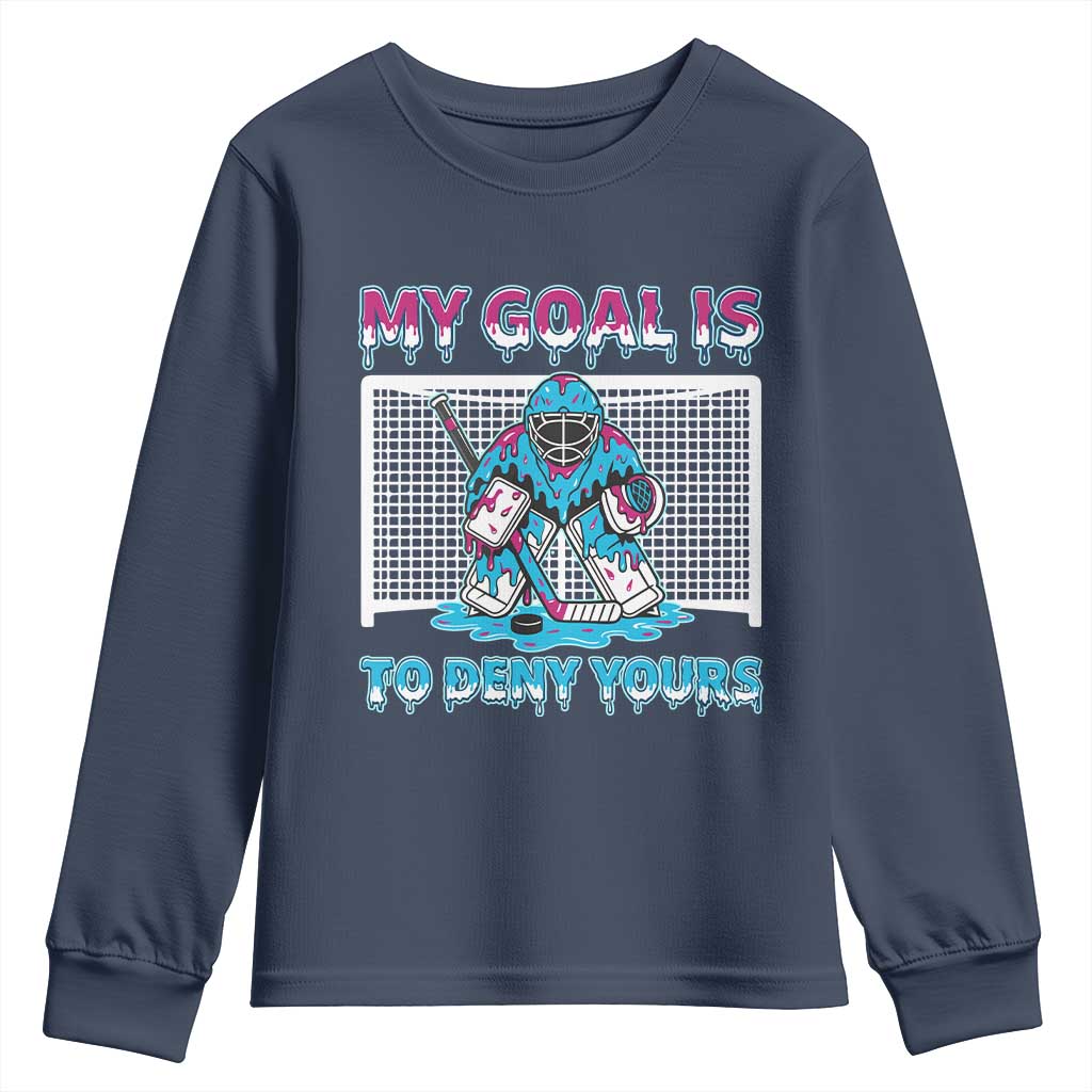 My Goal Is To Deny Yours Youth Sweatshirt Goalie Hockey Drip Art Gift - Wonder Print Shop