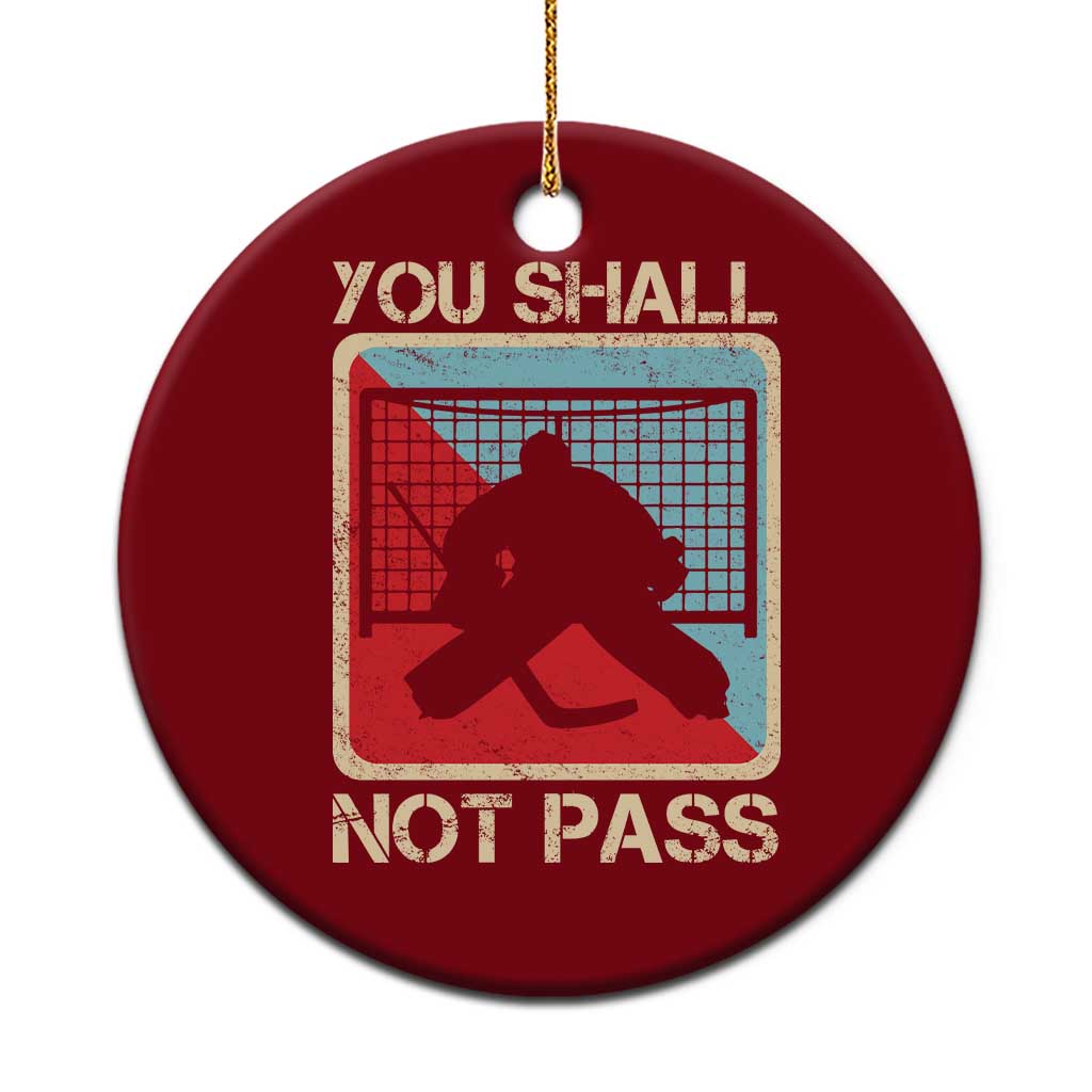 Ice Hockey Goalie Vintage Retro Gift Ceramic Ornament You Shall Not Pass - Wonder Print Shop