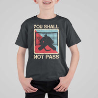 Ice Hockey Goalie Vintage Retro Gift T Shirt For Kid You Shall Not Pass - Wonder Print Shop
