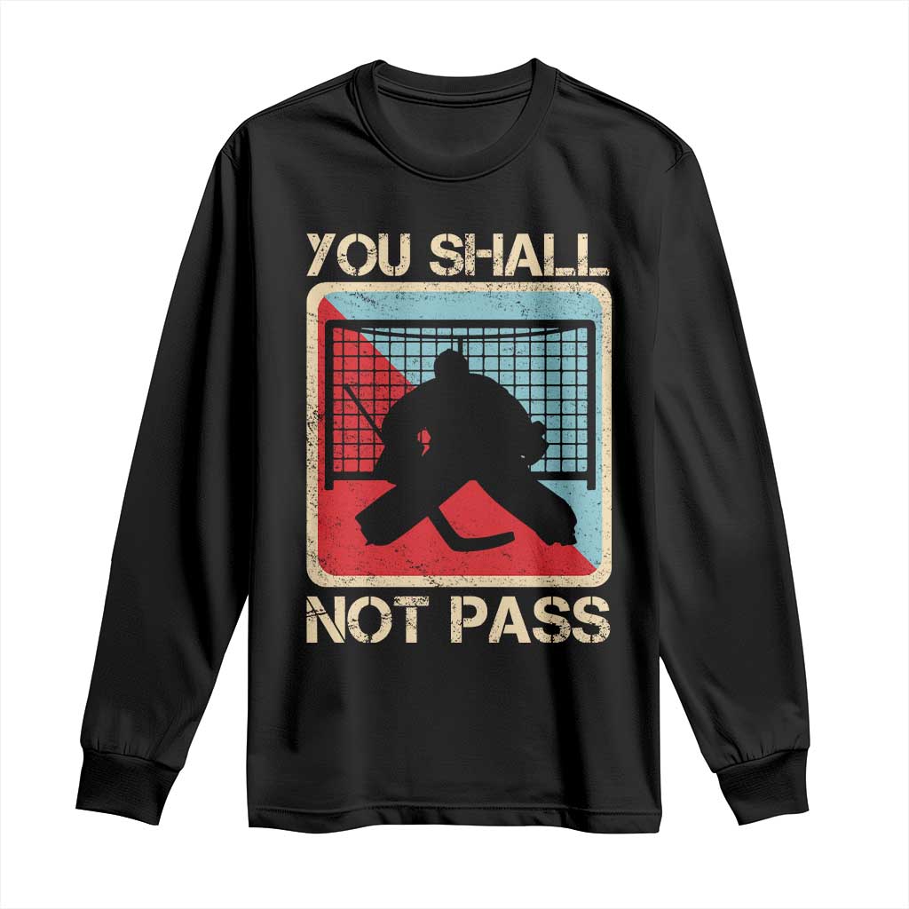 Ice Hockey Goalie Vintage Retro Gift Long Sleeve Shirt You Shall Not Pass - Wonder Print Shop
