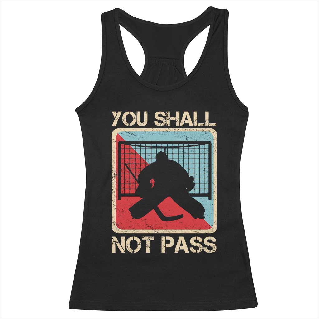 Ice Hockey Goalie Vintage Retro Gift Racerback Tank Top You Shall Not Pass - Wonder Print Shop