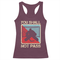 Ice Hockey Goalie Vintage Retro Gift Racerback Tank Top You Shall Not Pass - Wonder Print Shop