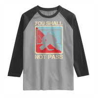 Ice Hockey Goalie Vintage Retro Gift Raglan Shirt You Shall Not Pass - Wonder Print Shop
