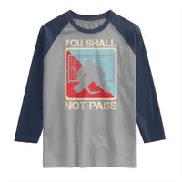 Ice Hockey Goalie Vintage Retro Gift Raglan Shirt You Shall Not Pass - Wonder Print Shop