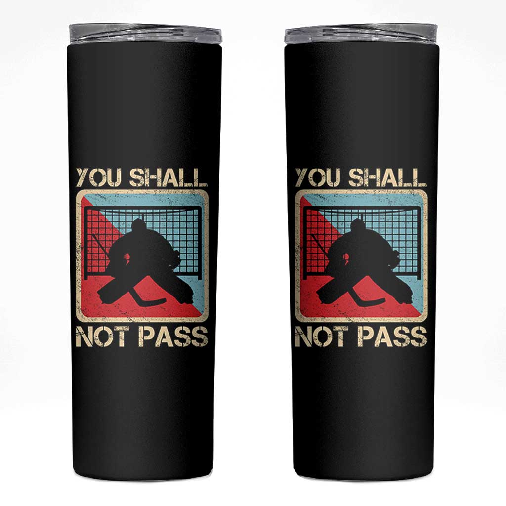 Ice Hockey Goalie Vintage Retro Gift Skinny Tumbler You Shall Not Pass - Wonder Print Shop