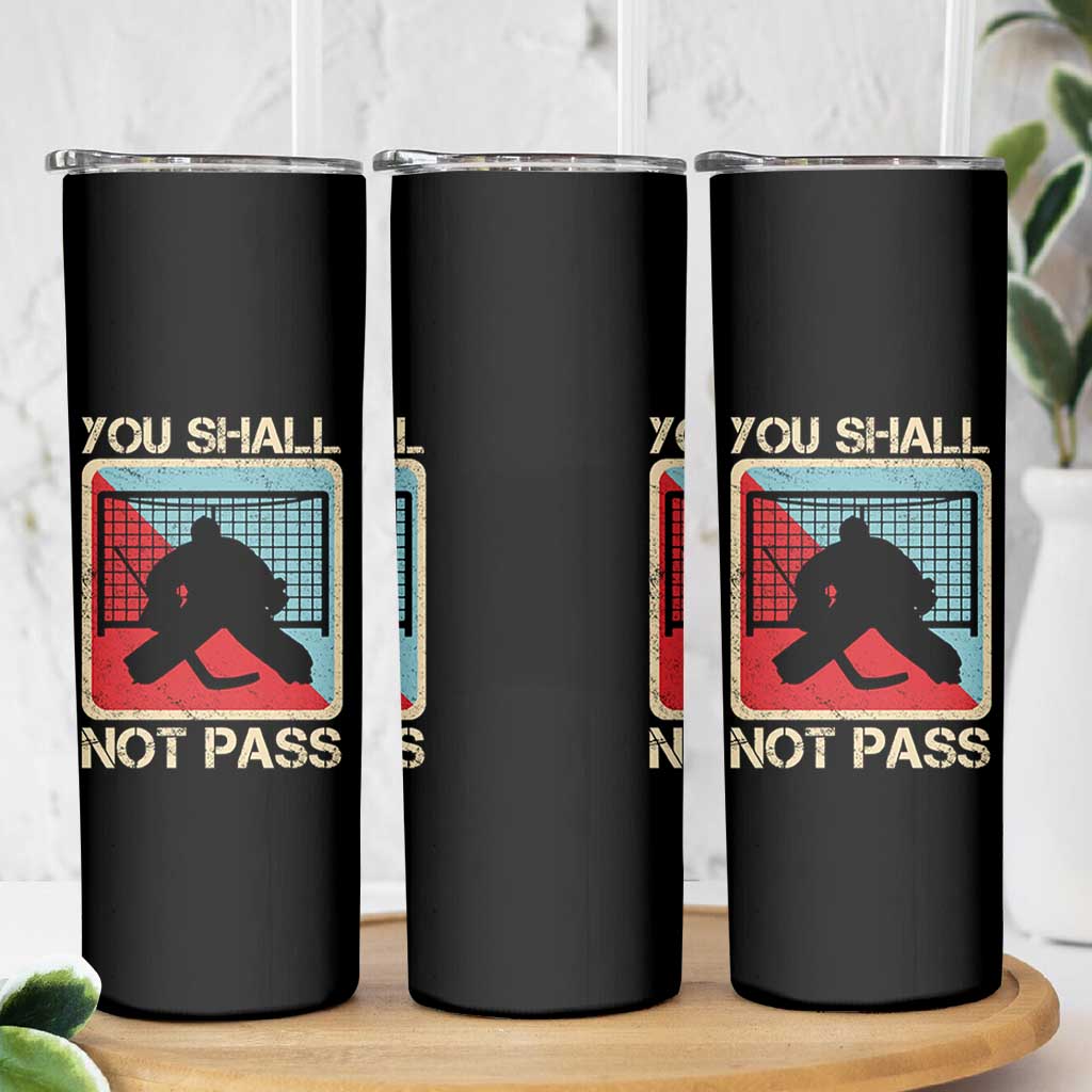 Ice Hockey Goalie Vintage Retro Gift Skinny Tumbler You Shall Not Pass - Wonder Print Shop