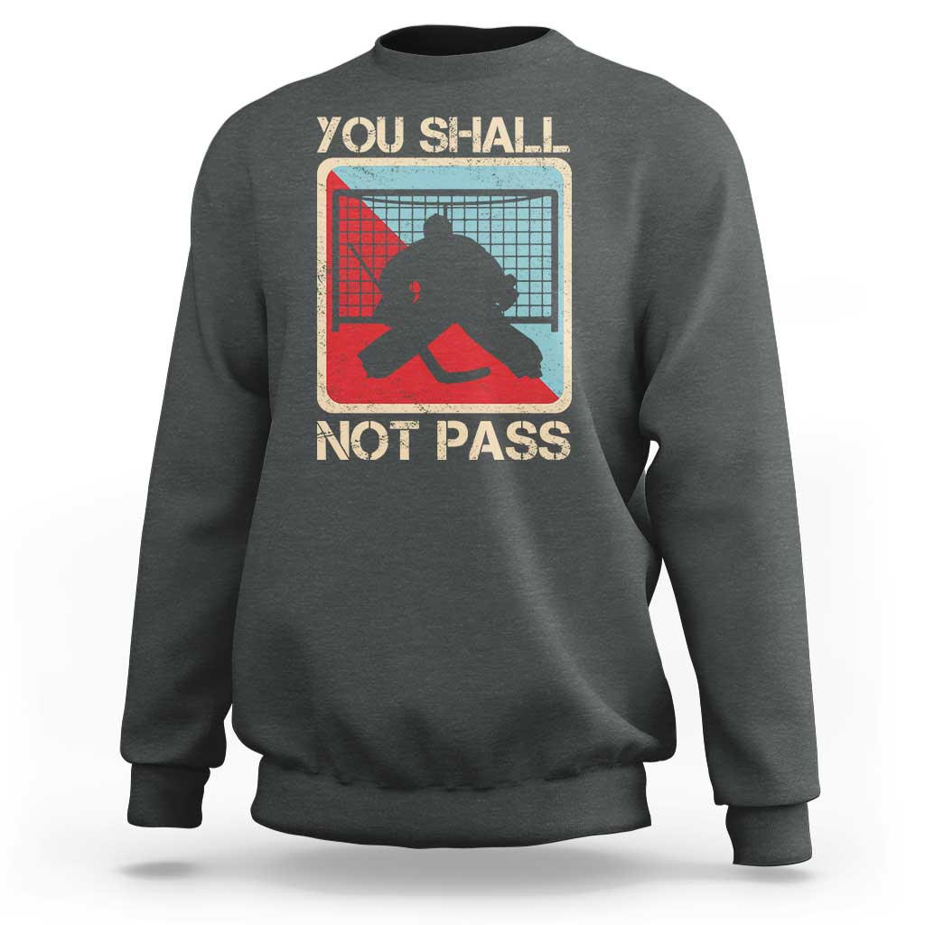 Ice Hockey Goalie Vintage Retro Gift Sweatshirt You Shall Not Pass - Wonder Print Shop