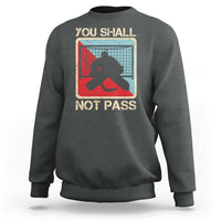 Ice Hockey Goalie Vintage Retro Gift Sweatshirt You Shall Not Pass - Wonder Print Shop