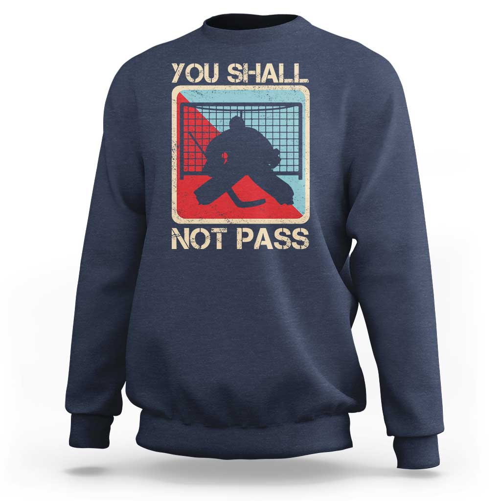Ice Hockey Goalie Vintage Retro Gift Sweatshirt You Shall Not Pass - Wonder Print Shop