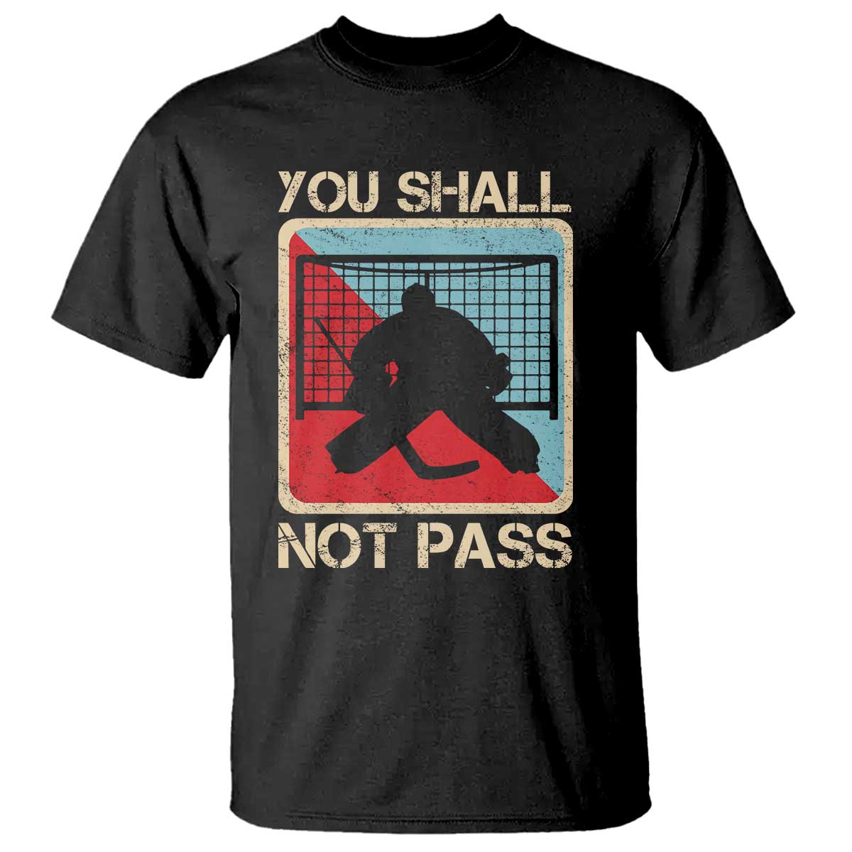 Ice Hockey Goalie Vintage Retro Gift T Shirt You Shall Not Pass - Wonder Print Shop