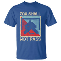 Ice Hockey Goalie Vintage Retro Gift T Shirt You Shall Not Pass - Wonder Print Shop