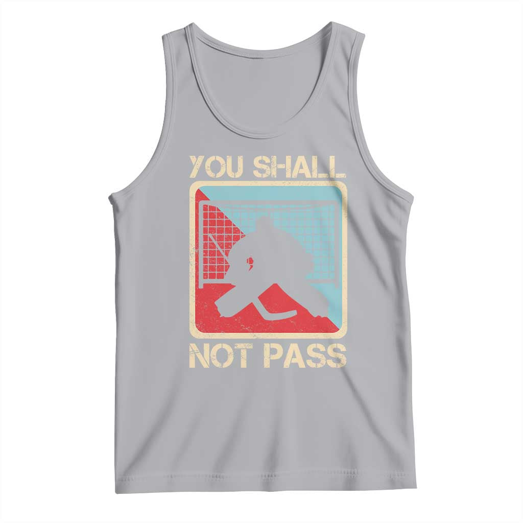Ice Hockey Goalie Vintage Retro Gift Tank Top You Shall Not Pass - Wonder Print Shop