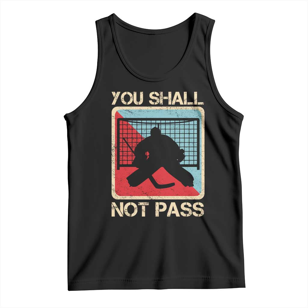 Ice Hockey Goalie Vintage Retro Gift Tank Top You Shall Not Pass - Wonder Print Shop