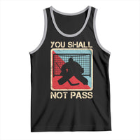 Ice Hockey Goalie Vintage Retro Gift Tank Top You Shall Not Pass - Wonder Print Shop