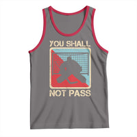 Ice Hockey Goalie Vintage Retro Gift Tank Top You Shall Not Pass - Wonder Print Shop