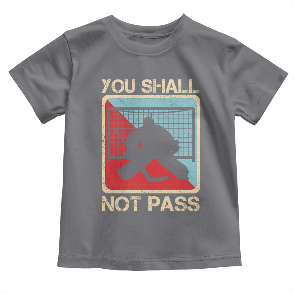 Ice Hockey Goalie Vintage Retro Gift Toddler T Shirt You Shall Not Pass - Wonder Print Shop