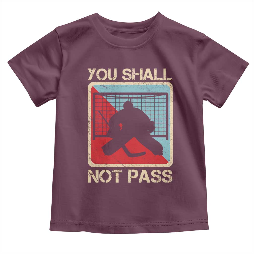 Ice Hockey Goalie Vintage Retro Gift Toddler T Shirt You Shall Not Pass - Wonder Print Shop