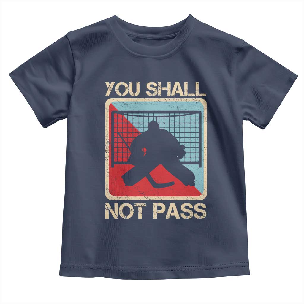 Ice Hockey Goalie Vintage Retro Gift Toddler T Shirt You Shall Not Pass - Wonder Print Shop