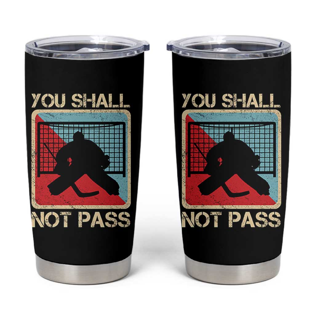Ice Hockey Goalie Vintage Retro Gift Tumbler Cup You Shall Not Pass - Wonder Print Shop