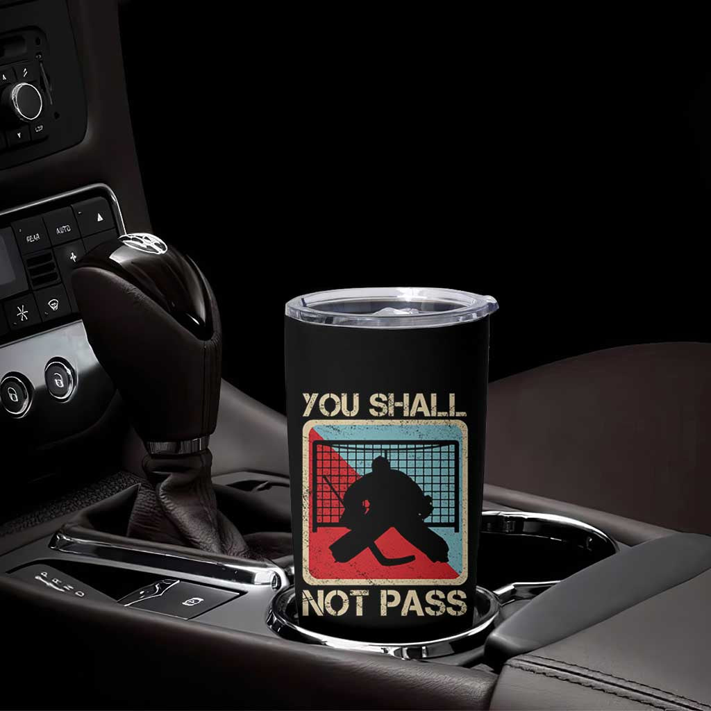 Ice Hockey Goalie Vintage Retro Gift Tumbler Cup You Shall Not Pass - Wonder Print Shop