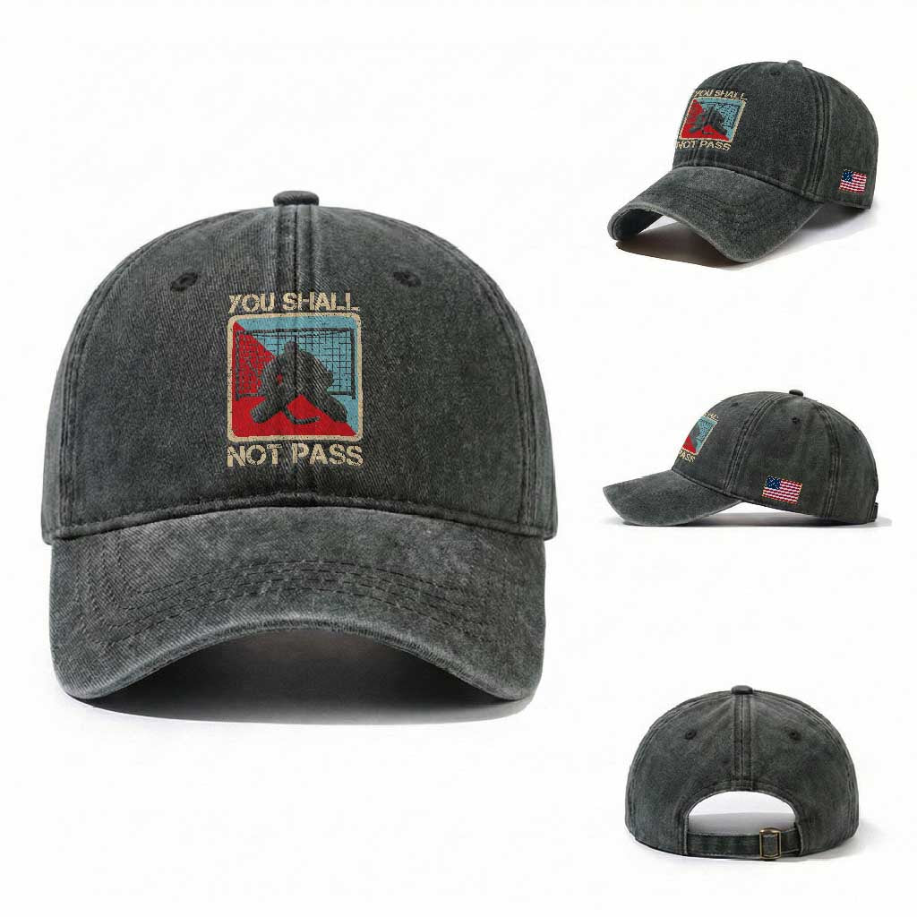 Ice Hockey Goalie Vintage Retro Gift Washed Cotton Baseball Cap You Shall Not Pass