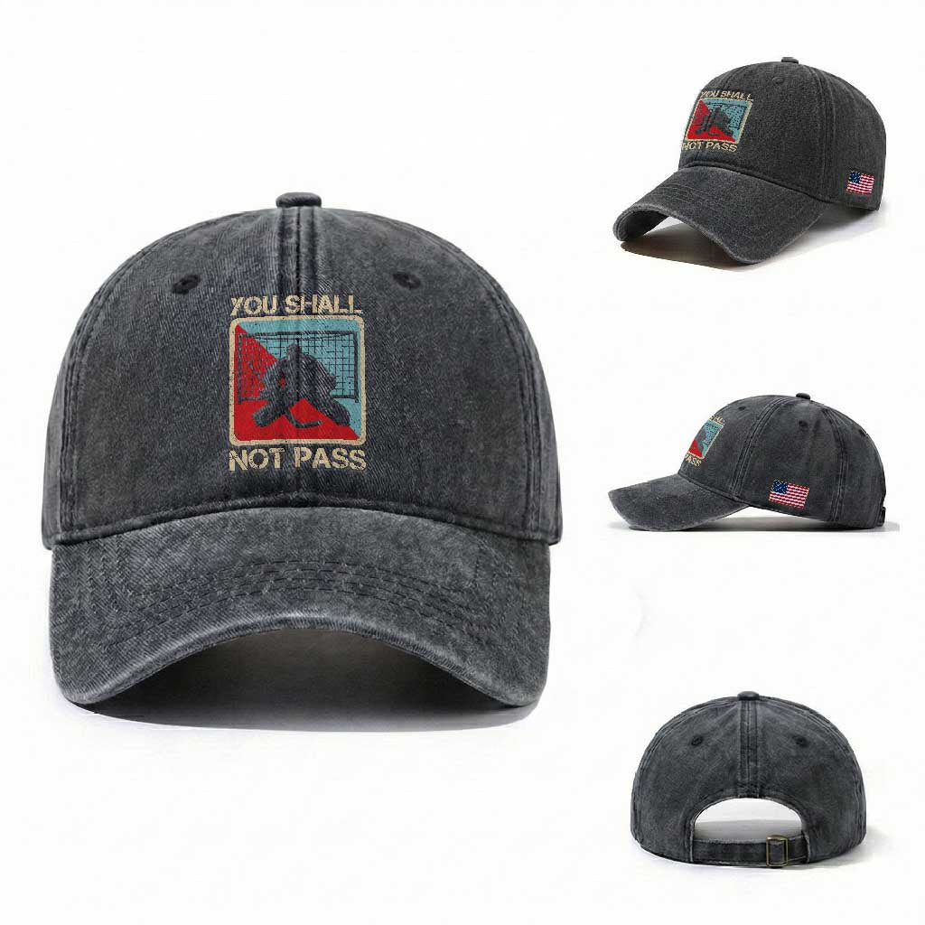 Ice Hockey Goalie Vintage Retro Gift Washed Cotton Baseball Cap You Shall Not Pass