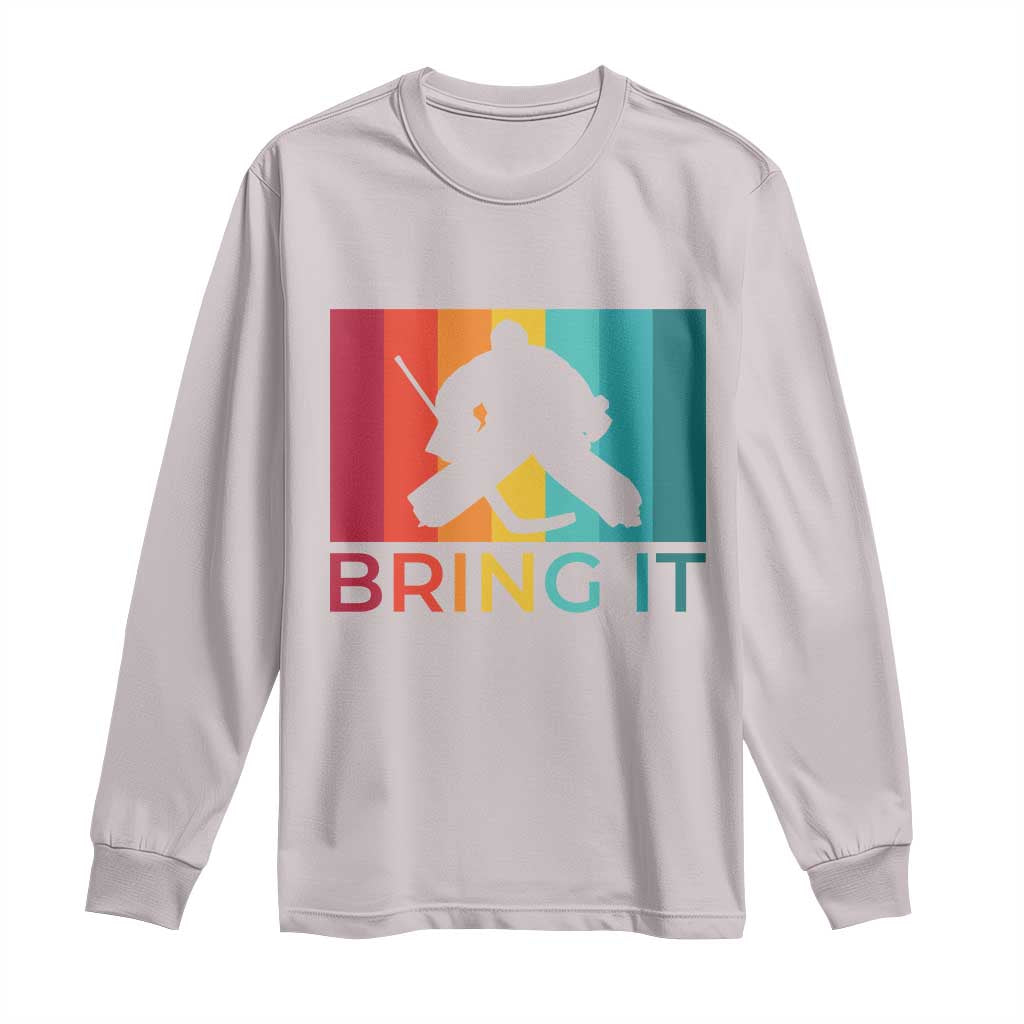 Vintage Ice Hockey Goalie Long Sleeve Shirt Bring It Quote Gift For Fan - Wonder Print Shop