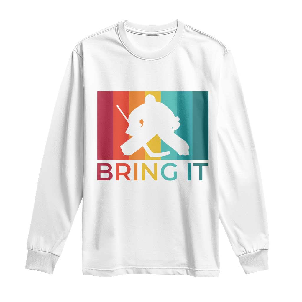 Vintage Ice Hockey Goalie Long Sleeve Shirt Bring It Quote Gift For Fan - Wonder Print Shop