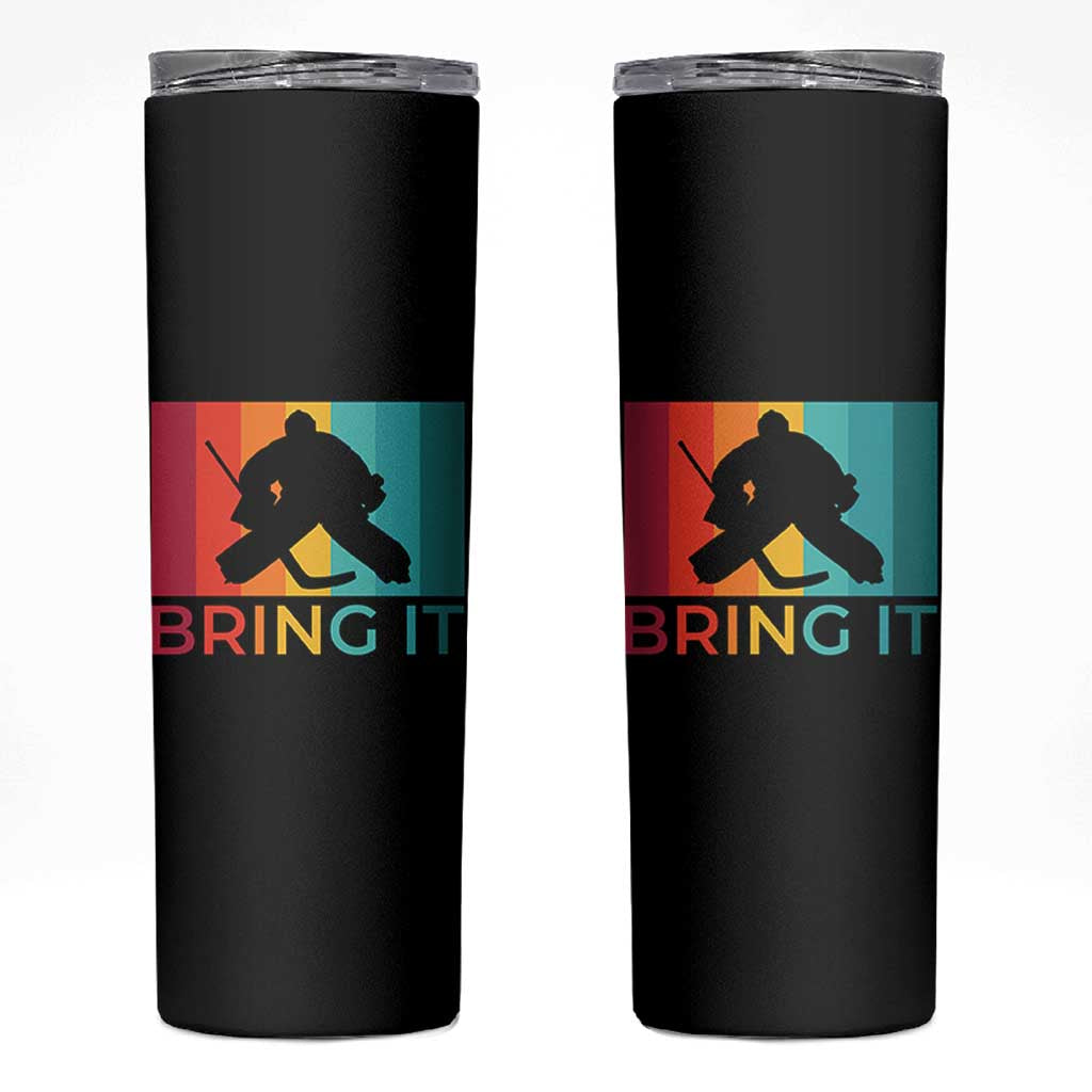 Vintage Ice Hockey Goalie Skinny Tumbler Bring It Quote Gift For Fan - Wonder Print Shop