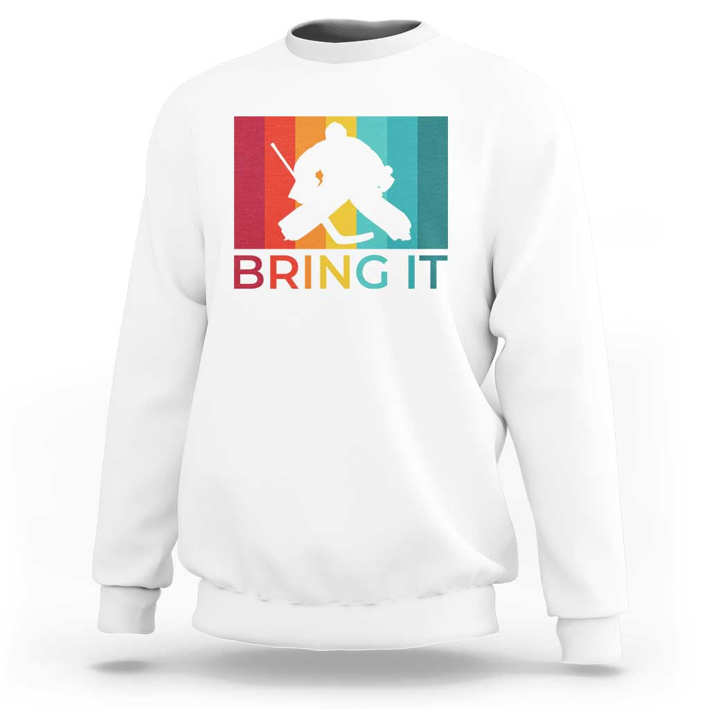 Vintage Ice Hockey Goalie Sweatshirt Bring It Quote Gift For Fan - Wonder Print Shop