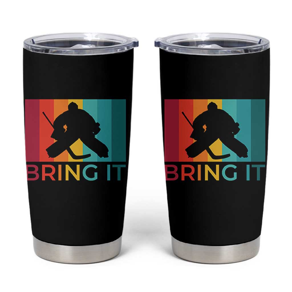 Vintage Ice Hockey Goalie Tumbler Cup Bring It Quote Gift For Fan - Wonder Print Shop