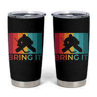 Vintage Ice Hockey Goalie Tumbler Cup Bring It Quote Gift For Fan - Wonder Print Shop