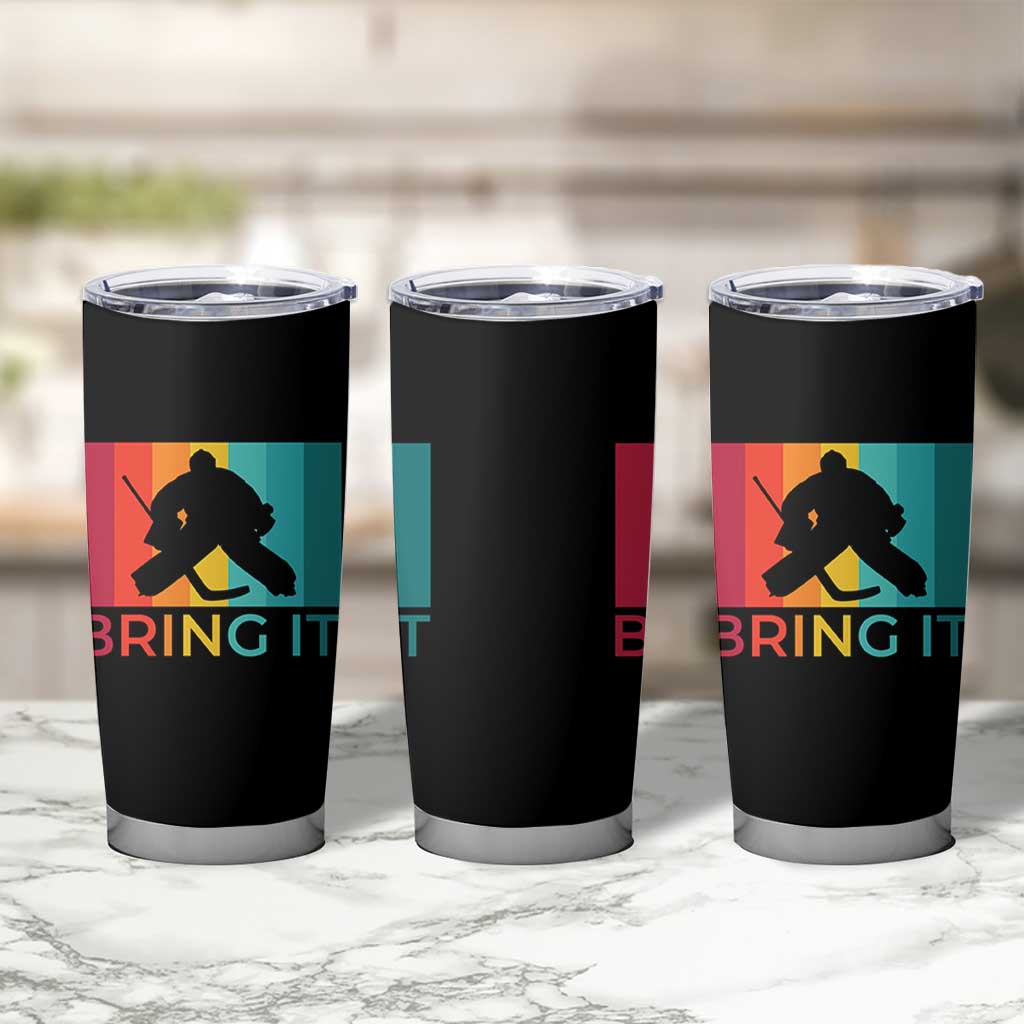 Vintage Ice Hockey Goalie Tumbler Cup Bring It Quote Gift For Fan - Wonder Print Shop