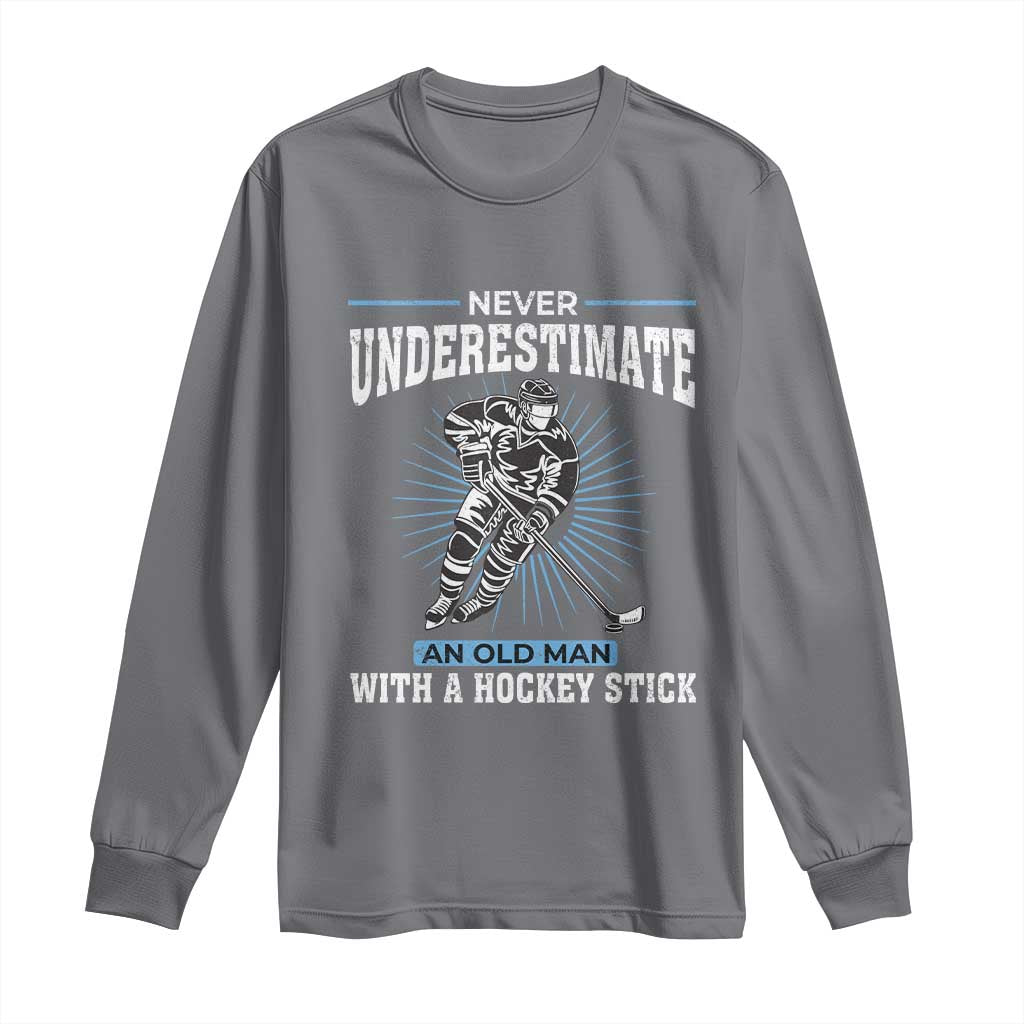 Never Underestimate An Old Man With A Hockey Stick Long Sleeve Shirt Ice Hockey Gift - Wonder Print Shop