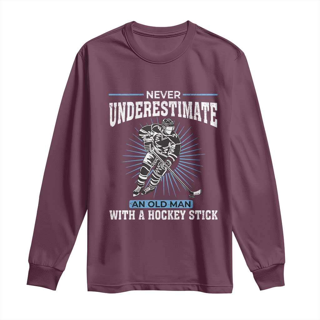 Never Underestimate An Old Man With A Hockey Stick Long Sleeve Shirt Ice Hockey Gift - Wonder Print Shop