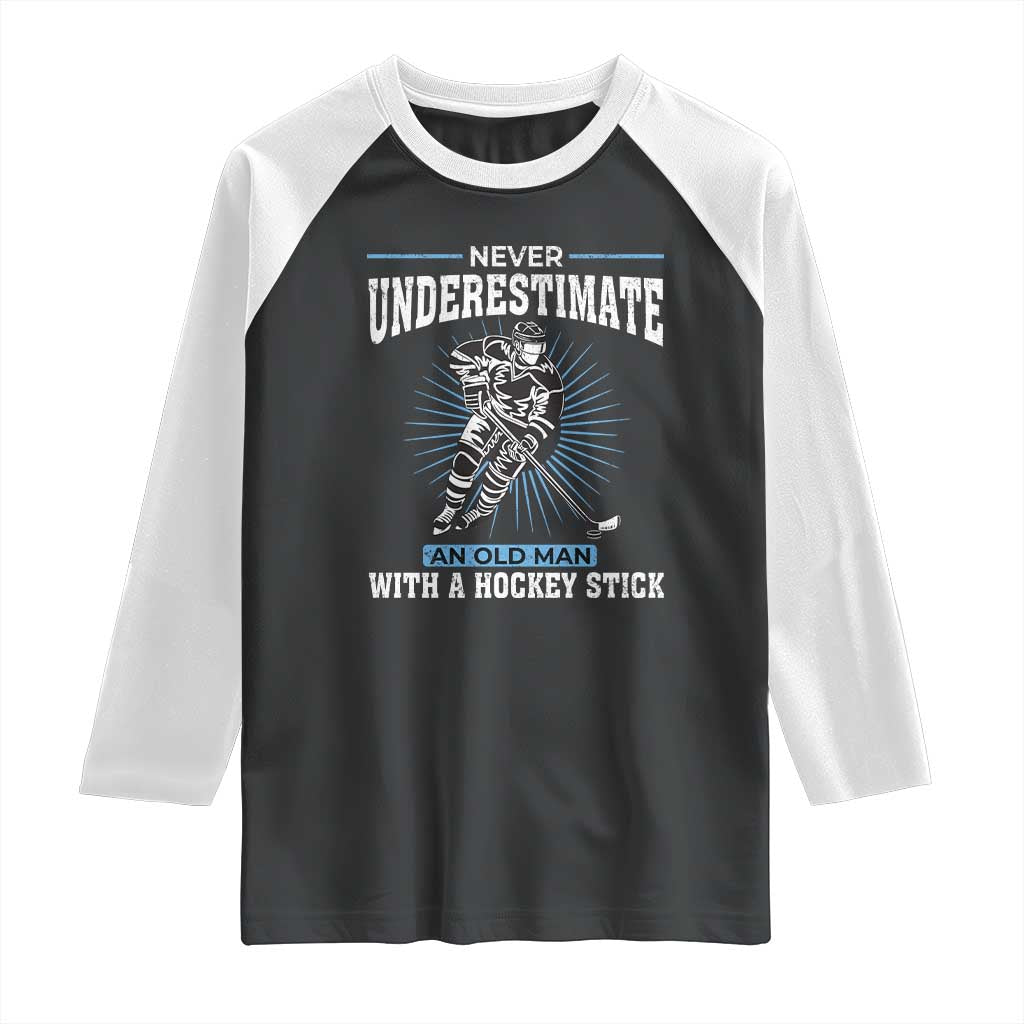 Never Underestimate An Old Man With A Hockey Stick Raglan Shirt Ice Hockey Gift - Wonder Print Shop