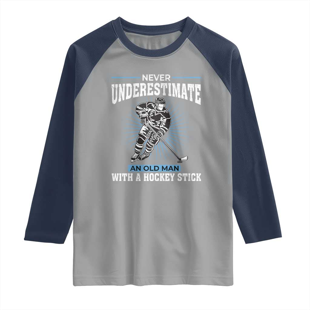 Never Underestimate An Old Man With A Hockey Stick Raglan Shirt Ice Hockey Gift - Wonder Print Shop