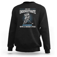 Never Underestimate An Old Man With A Hockey Stick Sweatshirt Ice Hockey Gift - Wonder Print Shop