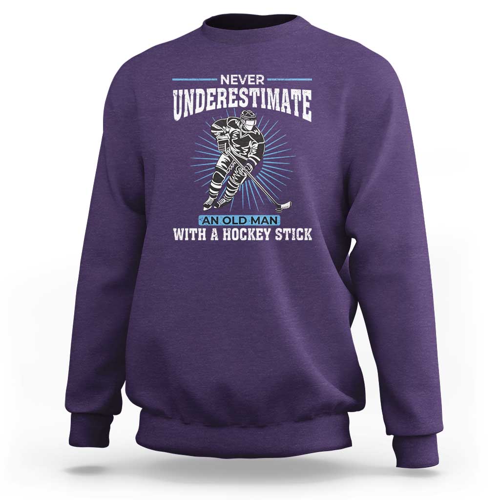 Never Underestimate An Old Man With A Hockey Stick Sweatshirt Ice Hockey Gift - Wonder Print Shop
