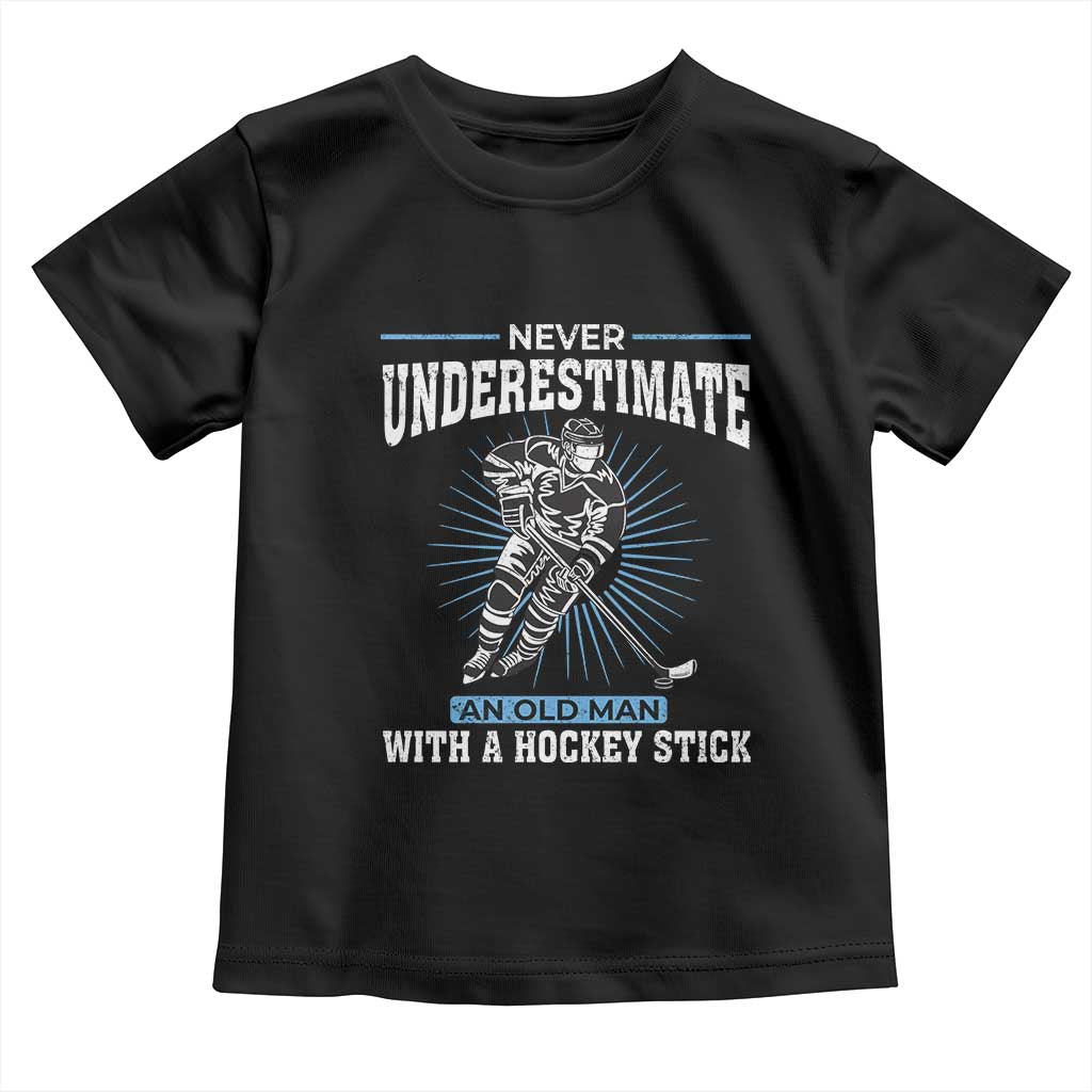 Never Underestimate An Old Man With A Hockey Stick Toddler T Shirt Ice Hockey Gift - Wonder Print Shop