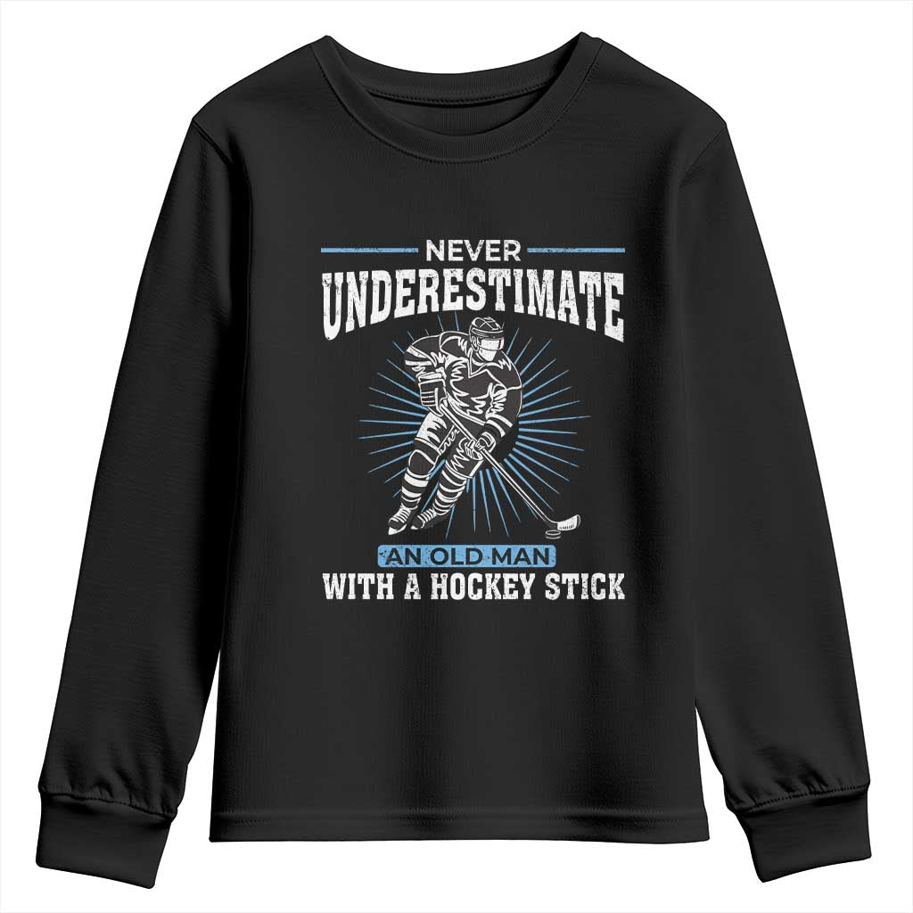 Never Underestimate An Old Man With A Hockey Stick Youth Sweatshirt Ice Hockey Gift - Wonder Print Shop