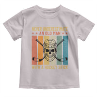 Retro Ice Hockey Player Toddler T Shirt Funny Never Underestimate An Old Man - Wonder Print Shop